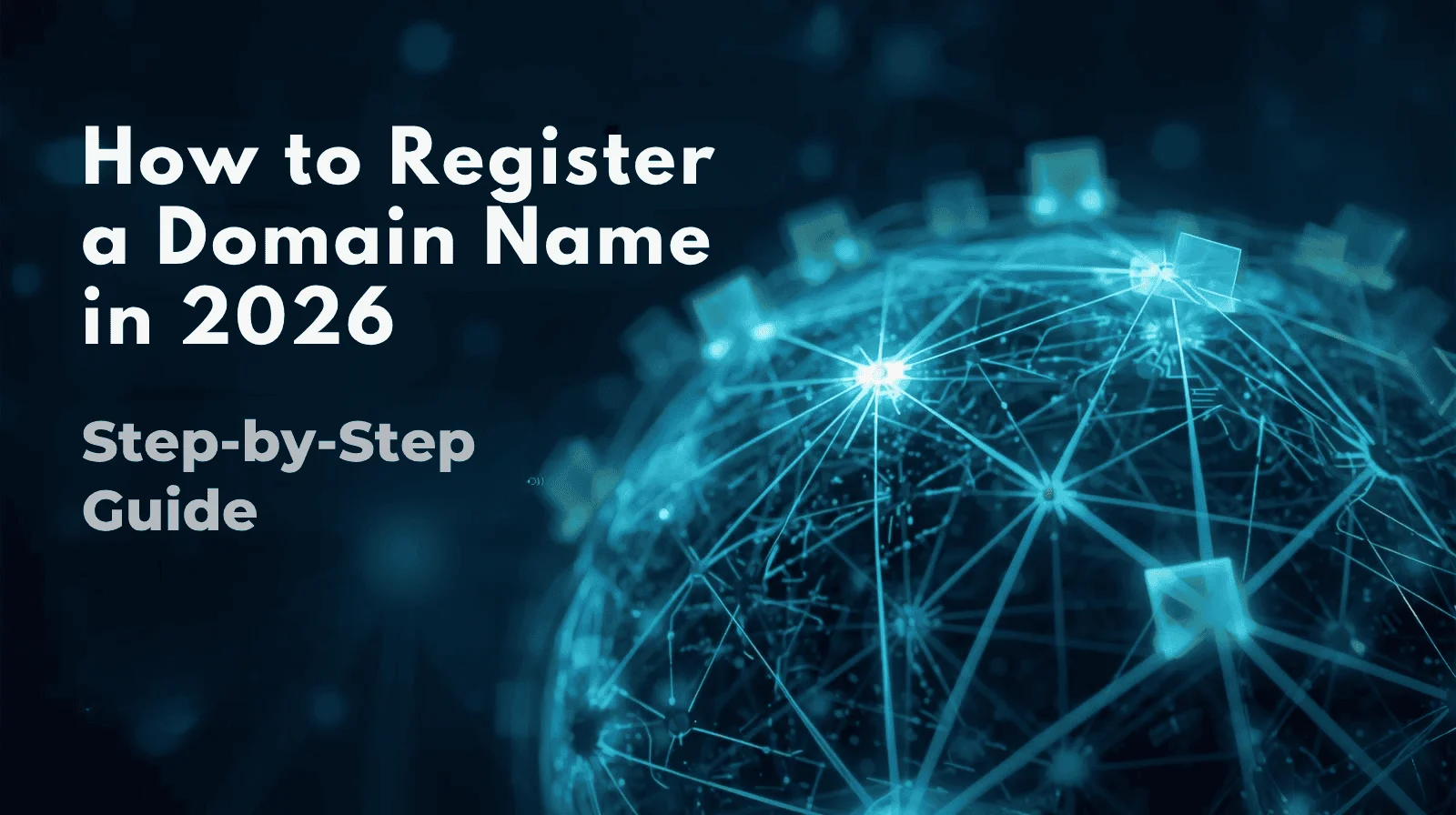 How to Register a Domain Name in 2026 (Step-by-Step Guide)
